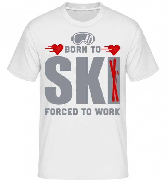 Born To Ski Forced To Work -  T-Shirt Shirtinator homme - Blanc - Vorn