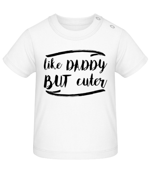 Like Daddy But Cuter - T-shirt Bébé - Blanc - Devant