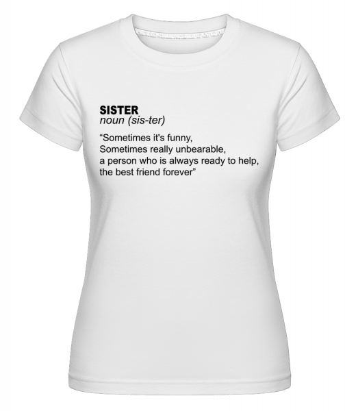 Sister Defenition -  T-shirt Shirtinator femme - Blanc - Vorn