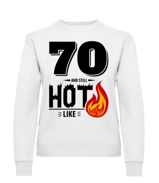 70 And Still Hot - Sweat-shirt classique avec manches set-in pour femme - Blanc - Vorn