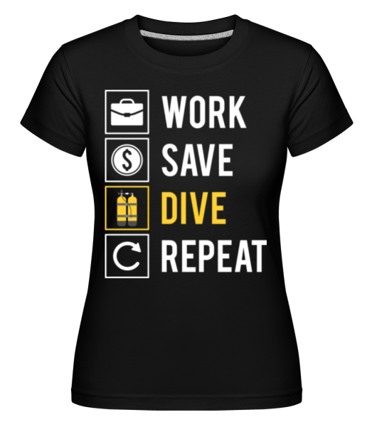 Work Save Dive Repeat -  T-shirt Shirtinator femme - Noir - Devant