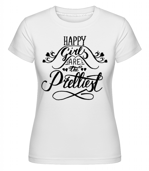 Happy Girls Are The Prettiest -  T-shirt Shirtinator femme - Blanc - Vorn