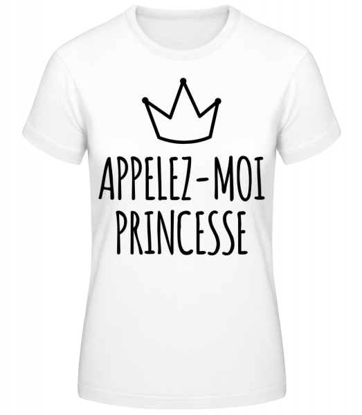 Appelez-Moi Princesse - T-shirt standard Femme - Blanc - Vorn