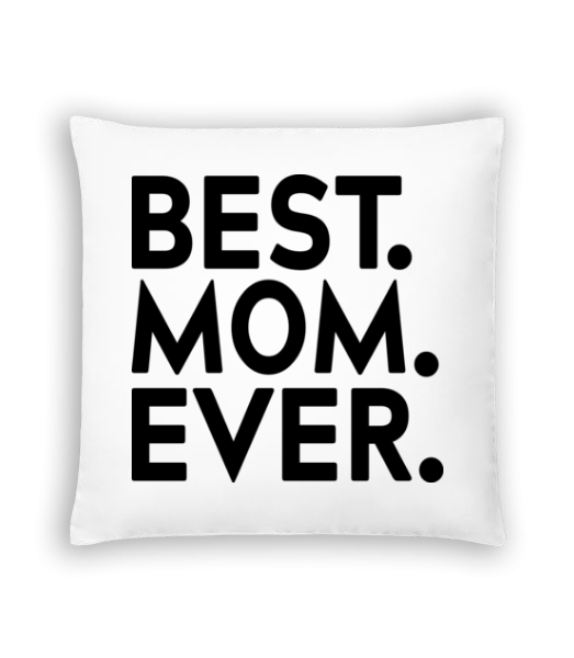 Best Mom Ever - Coussin - Blanc - Devant