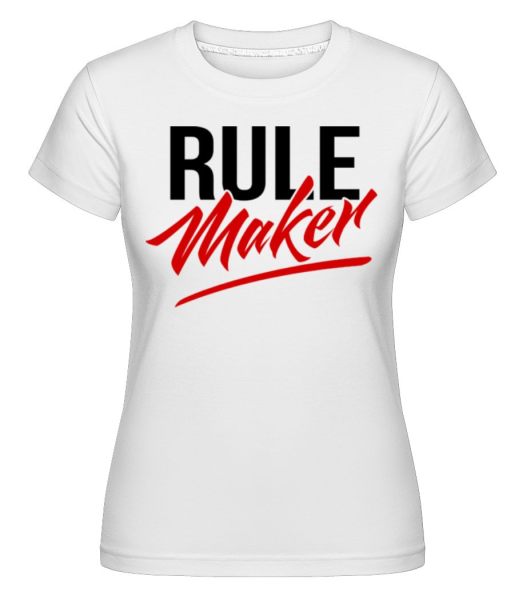 Rule Maker -  T-shirt Shirtinator femme - Blanc - Devant