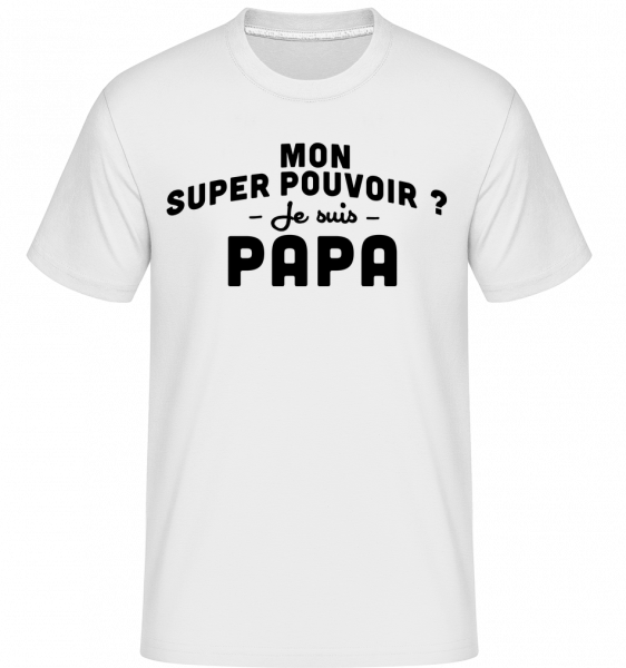 Super Pouvoir Papa -  T-Shirt Shirtinator homme - Blanc - Vorn