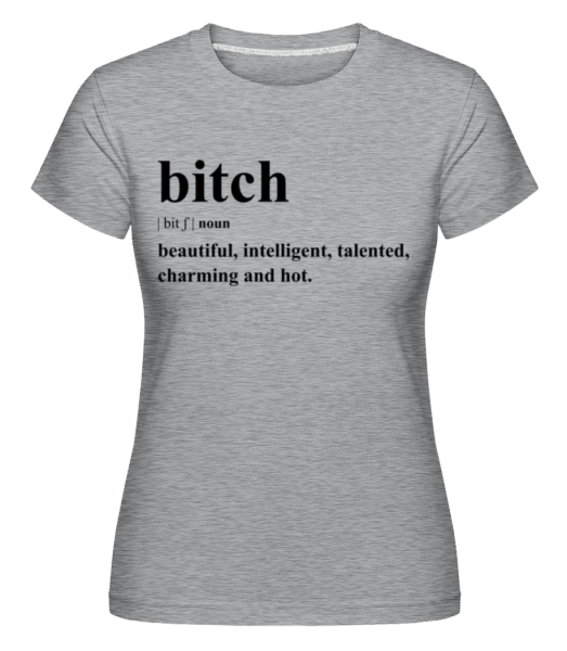 Bitch -  T-shirt Shirtinator femme - Gris chiné - Devant