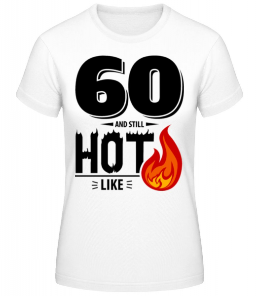 60 And Still Hot - T-shirt standard Femme - Blanc - Devant