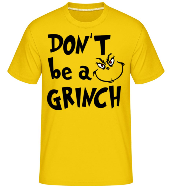 Don't Be A Grinch -  T-Shirt Shirtinator homme - Jaune doré - Devant