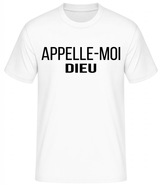 Appelle-Moi Dieu - T-shirt standard Homme - Blanc - Vorn