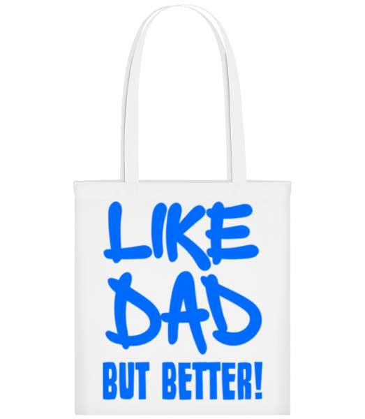 Like Dad, But Better! - Tote Bag - Blanc - Devant