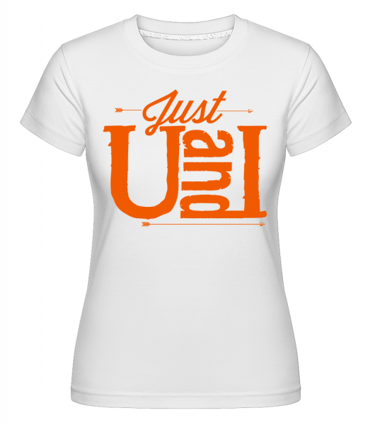 Just U And I Orange -  T-shirt Shirtinator femme - Blanc - Vorn