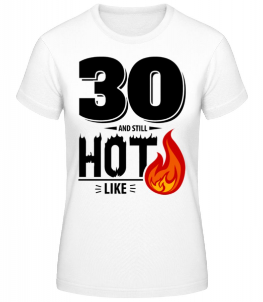30 And Still Hot - T-shirt standard Femme - Blanc - Devant