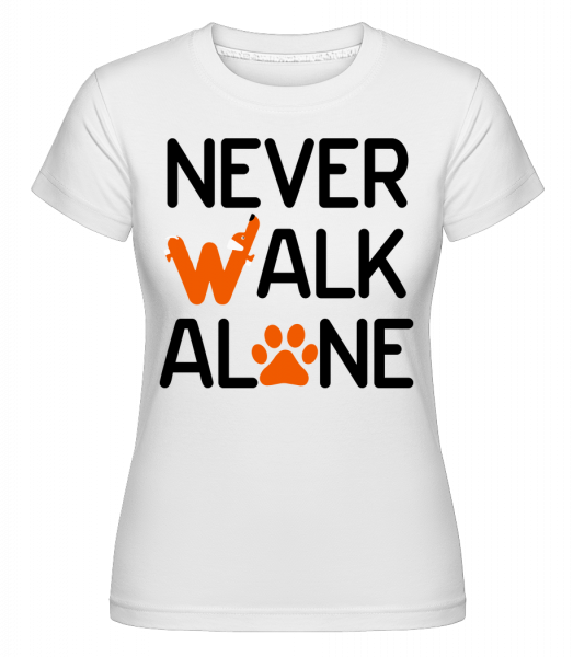 Never Walk Alone -  T-shirt Shirtinator femme - Blanc - Vorn