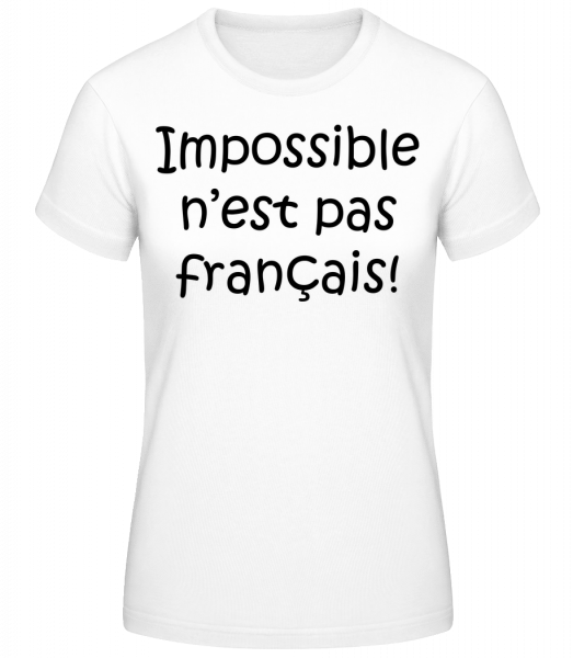 Impossible N'est Pas Français - T-shirt standard Femme - Blanc - Vorn