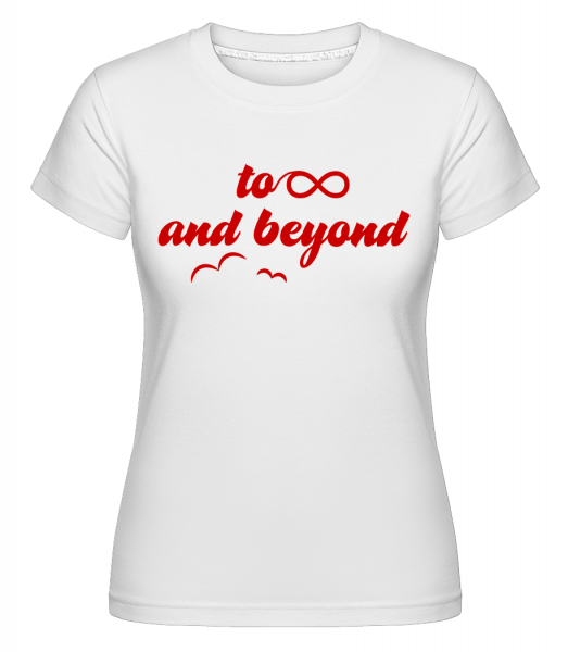 To Infinity And Beyond -  T-shirt Shirtinator femme - Blanc - Vorn