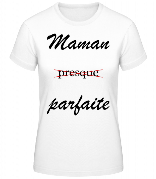 Maman Presque Parfaite - T-shirt standard Femme - Blanc - Vorn