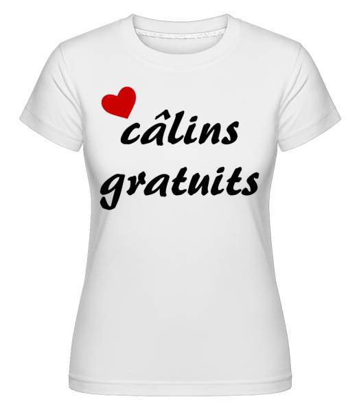 Câlins Gratuits -  T-shirt Shirtinator femme - Blanc - Vorn