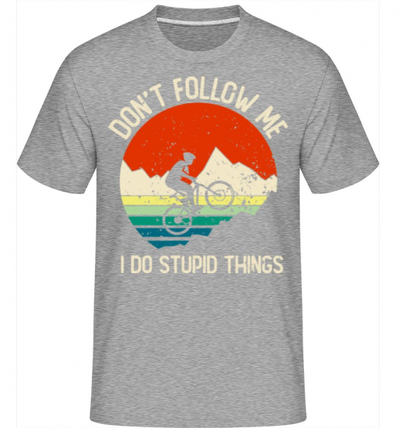 Don't Follow Me I Do Stupid Things -  T-Shirt Shirtinator homme - Gris chiné - Devant