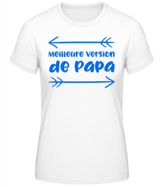 Meilleure Version De Papa - T-shirt standard femme - Blanc - Vorn