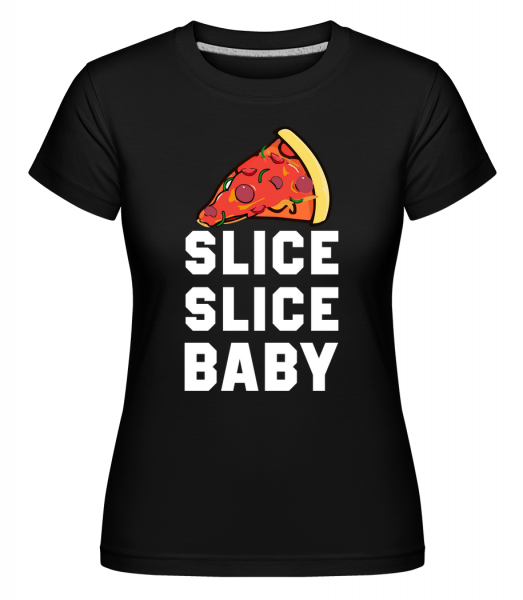 Pizza Slice Slice Baby -  T-shirt Shirtinator femme - Noir - Vorn