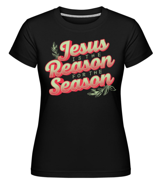 Jesus Is The Reason For The Season -  T-shirt Shirtinator femme - Noir - Devant