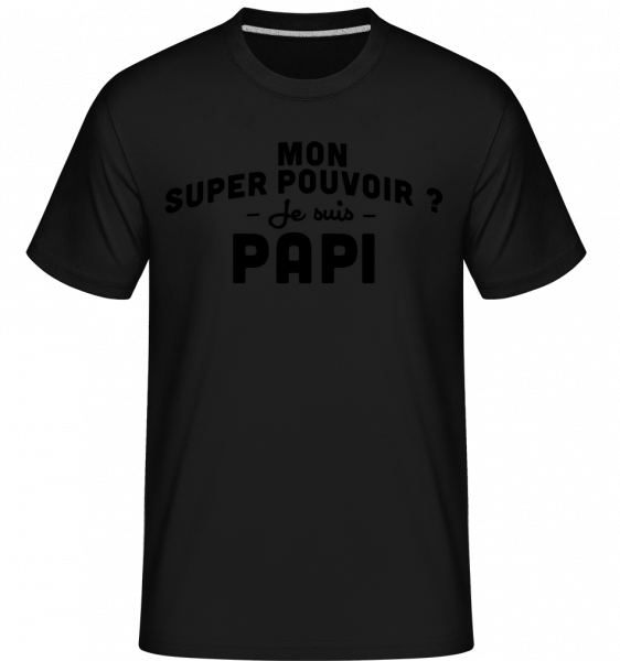 Mon Super Pouvoir Papi -  T-Shirt Shirtinator homme - Noir - Vorn