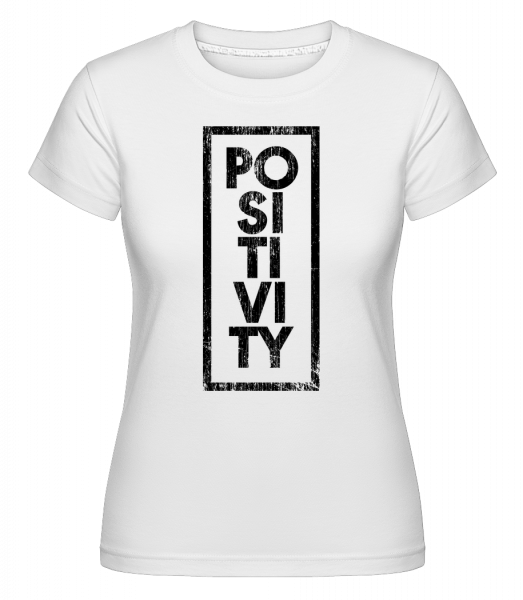 Positivity -  T-shirt Shirtinator femme - Blanc - Vorn