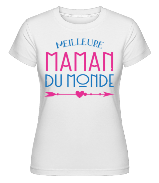 Meilleure Maman Du Monde -  T-shirt Shirtinator femme - Blanc - Devant