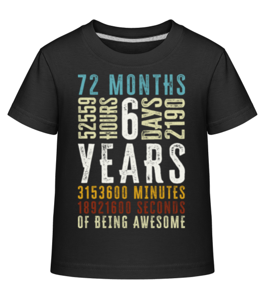 6 Years 72 Months - T-shirt shirtinator Enfant - Noir - Devant