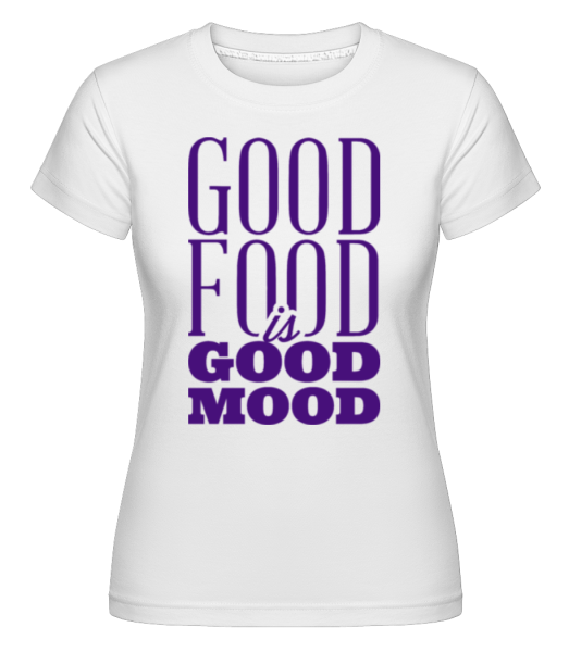 Good Food Is Good Mood -  T-shirt Shirtinator femme - Blanc - Devant