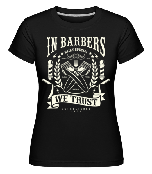 In Barbers We Trust -  T-shirt Shirtinator femme - Noir - Devant