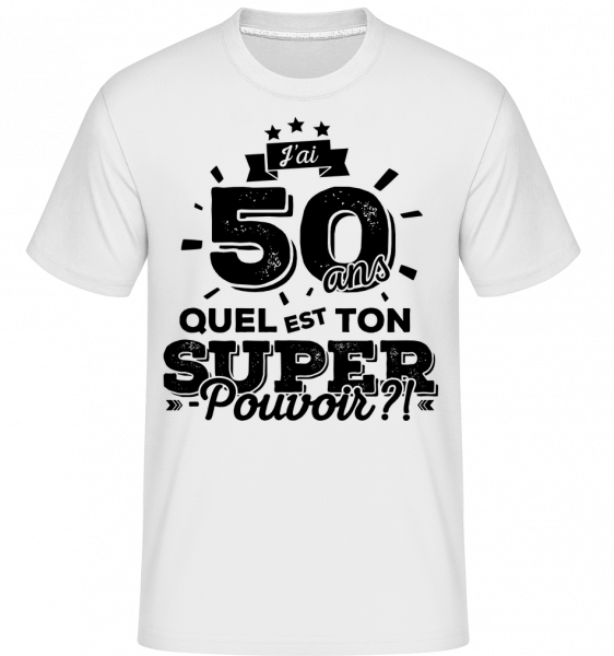 50 Ans Super Pouvoir -  T-Shirt Shirtinator homme - Blanc - Vorn