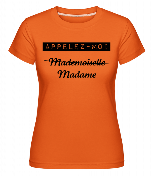Appelez-Moi Madame -  T-shirt Shirtinator femme - Orange - Vorn