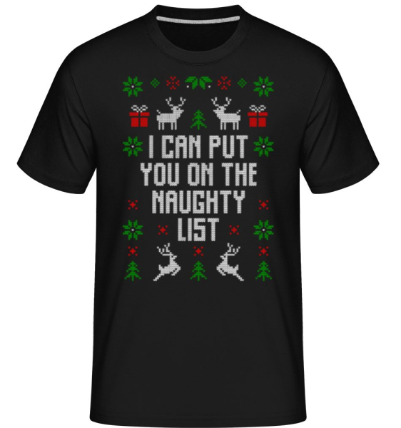I Can Put You On The Naugthy List -  T-Shirt Shirtinator homme - Noir - Devant