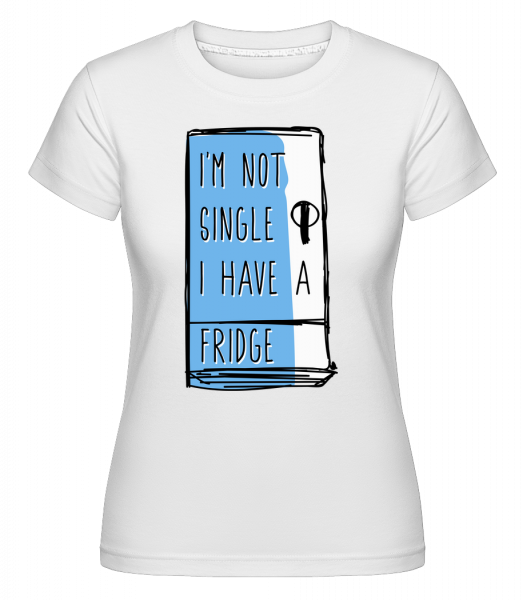 I Have A Fridge -  T-shirt Shirtinator femme - Blanc - Vorn