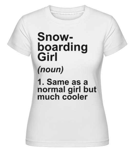 Snowboarding Girl Definition Black -  T-shirt Shirtinator femme - Blanc - Devant