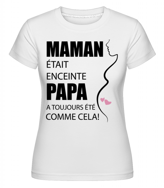 Maman Était Enceinte -  T-shirt Shirtinator femme - Blanc - Vorn
