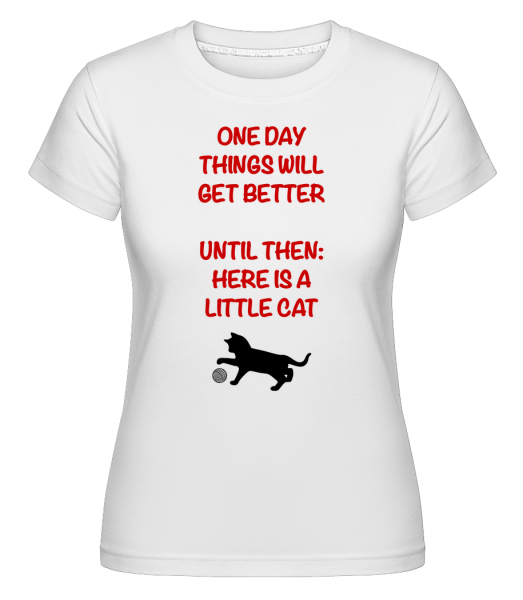 Things Will Get Better - Cat -  T-shirt Shirtinator femme - Blanc - Vorn