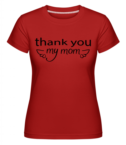 Thank You My Mom -  T-shirt Shirtinator femme - Rouge - Vorn