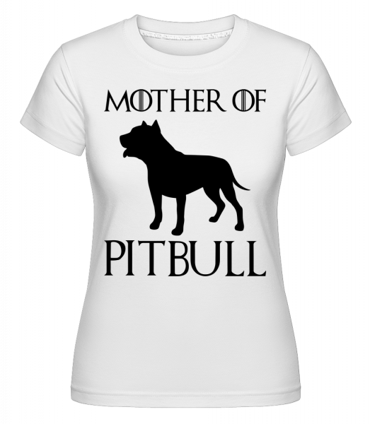 Mother Of Pitbull -  T-shirt Shirtinator femme - Blanc - Vorn