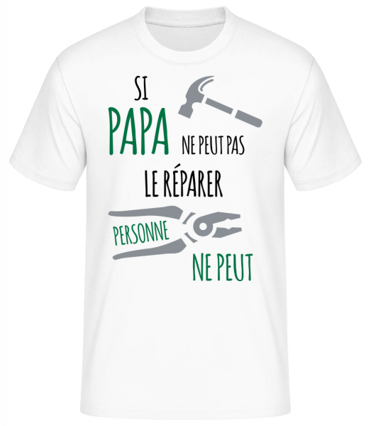 Si Papa Ne Peut Pas Réparer - T-shirt standard Homme - Blanc - Vorn