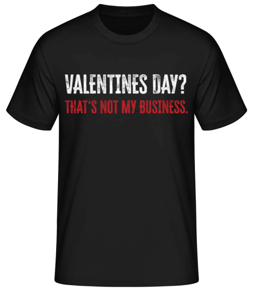 Valentine Not My Business - T-shirt standard Homme - Noir - Devant