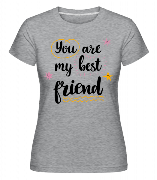 You Are My Best Friend -  T-shirt Shirtinator femme - Gris bruyère - Vorn