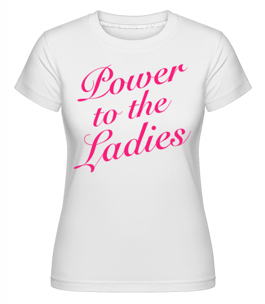 Power To The Ladies -  T-shirt Shirtinator femme - Blanc - Vorn