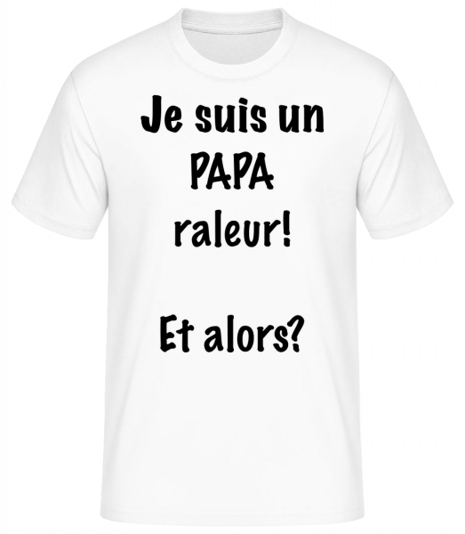 Je Suis Un Papa Raleur - T-shirt standard Homme - Blanc - Vorn