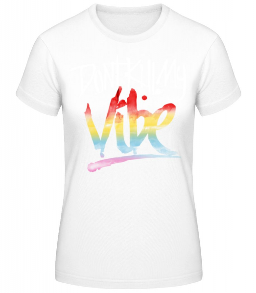 Don't Kill My Vibe - T-shirt standard Femme - Blanc - Devant