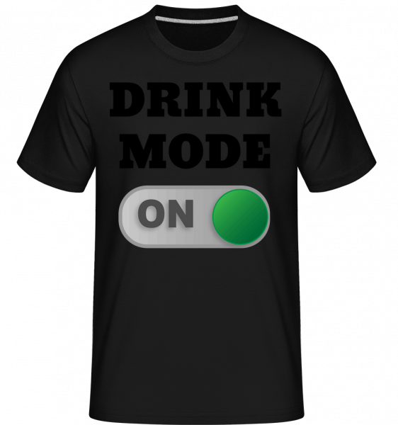 Drink Mode On -  T-Shirt Shirtinator homme - Noir - Vorn