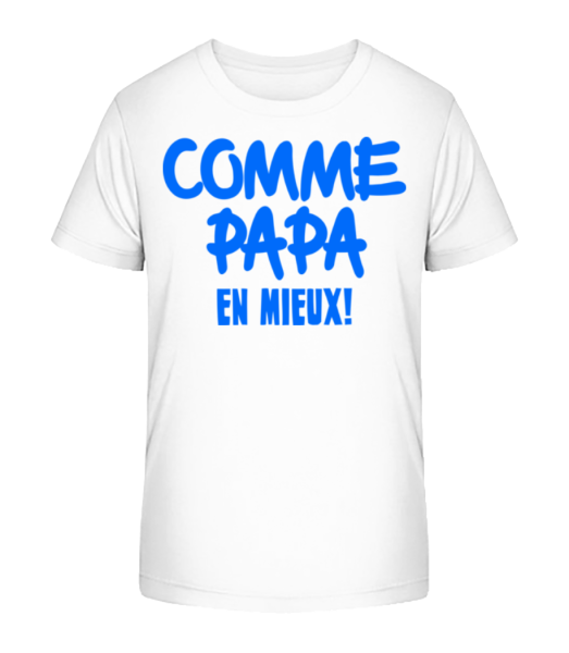 Comme Papa, En Mieux! - T-shirt bio Enfant Stanley Stella - Blanc - Devant