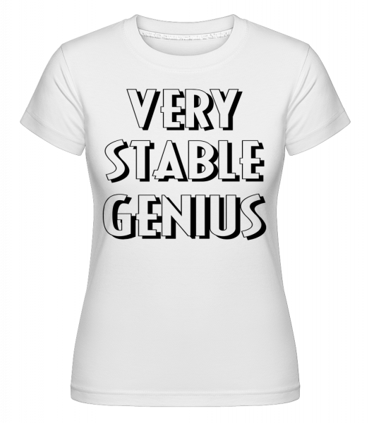Very Stable Genius -  T-shirt Shirtinator femme - Blanc - Vorn